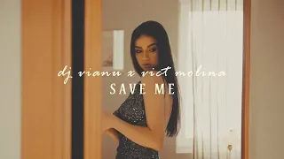 Dj Vianu x Vict Molina - SAVE ME (Video)