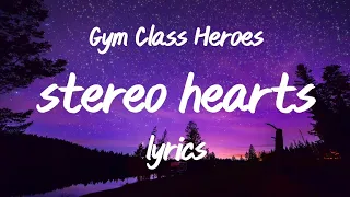 Gym Class Heroes - Stereo Hearts (lyrics)