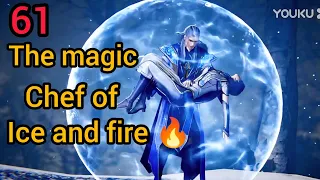 The magic chef of ice and fire 🔥 episode 61 explain in hindi @mr.explainvoice5346