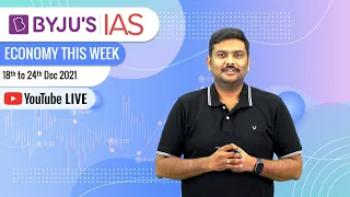 Economy This Week | Period: 18th Dec to 24th Dec 2021 | UPSC CSE