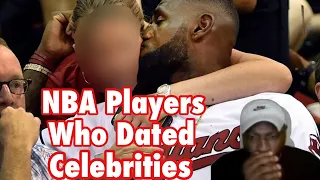 EXPOSED NBA Players That DATED Celebrities.. REACTION!
