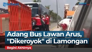 Viral Video Sopir Truk Adang Bus Lawan Arus Malah "Dikeroyok" di Jl Raya Deket, Lamongan