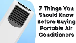 7 Things You Should Know Before Buying Portable Air Conditioners