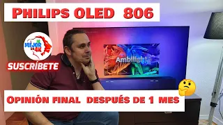 1 mes con PHILIPS OLED 806 - ¿ Que opino del único OLED con AMBILIGHT ?