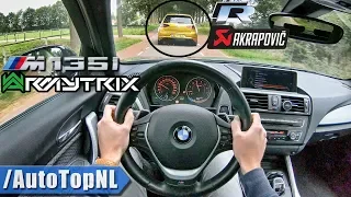 BMW M135i Armytrix POV Test Drive with Golf R Akrapovic by AutoTopNL