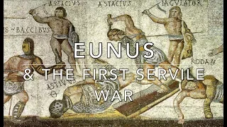 Eunus & The First Servile War (135-132 BC)