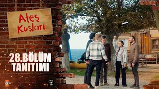 Ateş Kuşları 28. Bölüm Tanıtımı 🔥🕊