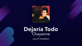 Chayanne - Dejaría Todo Lyrics English and Spanish - English Translation