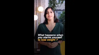What Happen When You Starve Yourself to lose weight?