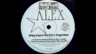 Alex - Why Can't We Live Together (International House Mix)
