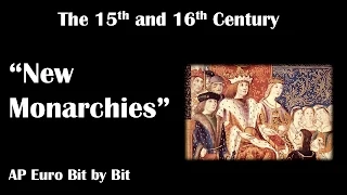 New Monarchies: AP Euro Bit by Bit #9