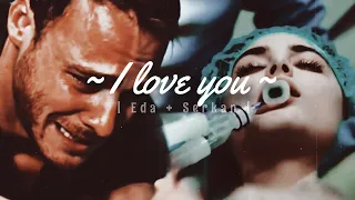 | EdSer [fanvid] || I love you [sen çal kapımı]