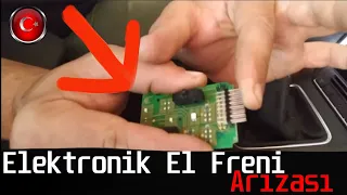 Elektronik El Freni Arızasını Bakın Nasıl Giderdim:)