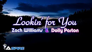 Looking for You - Zach Williams & Dolly Parton [Lyric Video]