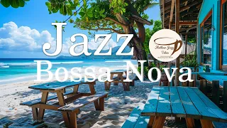 Seaside Cafe Harmony - Tropical Beach Ambience with Jazz Coffee, Bossa Nova Music, and Ocean Sounds