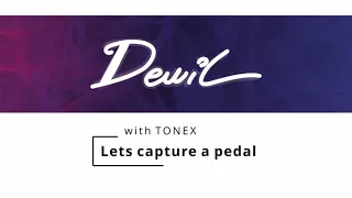 TONEX - Lets capture a pedal