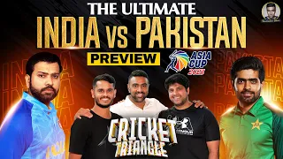 The Ultimate Ind vs Pak Preview | Cricket Triangle | Episode #01 | Asia Cup