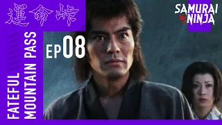 Fateful Mountain Pass Full Episode 8 | SAMURAI VS NINJA | English Sub