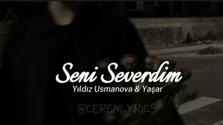 Yıldız Usmanova & Yaşar - Seni severdim (lyrics+speed up)