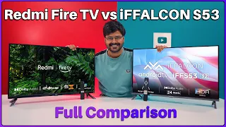 Redmi Fire TV vs iFFALCON S53: Best Budget Smart 32 INCH TV Under 13k?