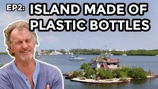 Richart Sowa's Island Made of Plastic Bottles - COOLEST THING I'VE EVER MADE - EP2