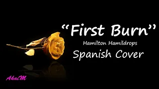 "First Burn" Hamilton Hamildrops (Cover en Español) - AkaiM