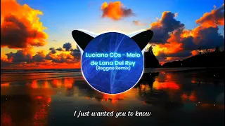 Luciano CDs - Melo de Lana Del Rey // (Reggae Remix)