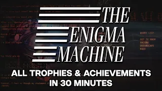 The Enigma Machine | All Trophies & Achievements In 30 Minutes (PS4 & Xbox One)