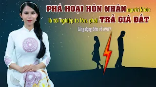 Phá hoại hôn nhân người khác là tội nghiệp to lớn, phải trả giá đắt Số 987