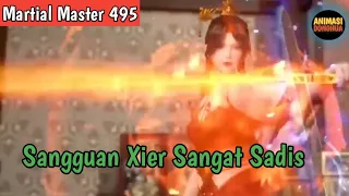 Martial Master 495 ‼️Sangguan Xier Sangat Sadis