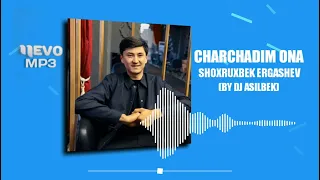 Charchadim Ona - Shoxruxbek Ergashev (By Dj Asilbek) #remix #music