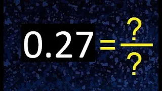 0.27 a fraccion . as fraction . decimal a fraccion