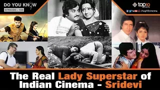 Tribute to the real Lady Superstar of Indian Cinema - Sri Devi | Do You Know ? | Episode 103