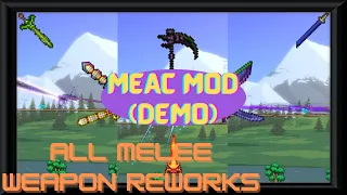 All reworked melee weapons in the Terraria MEAC Mod!