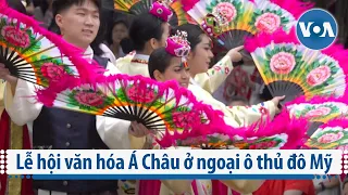 Lễ hội văn hóa Á Châu ở ngoại ô thủ đô Mỹ | VOA Tiếng Việt