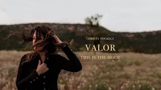 Christy Nockels - Valor [Official Audio Video]