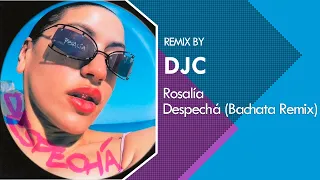 ROSALÍA - Despechá (Bachata Versión Remix DJC)🔥