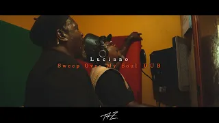 LUCIANO - Sweep Over My Soul [TAK-Z DUB-DEAR Riddim-]