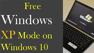 Free Windows XP Mode on Windows 10 || WINDOWS 7&8.1||