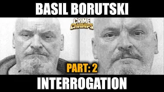 PT: 2 | Inside The 'Trials Of A Monster' Case: The Basil Borutski Interrogation