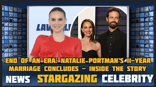 End of an Era: Natalie Portman’s 11-Year Marriage Concludes - Inside the Story