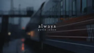 ○ gavin james — always ❪ tradução/lyrics ❫