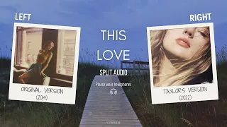 Taylor Swift - This Love (Original vs. Taylor's Version Split Audio / Comparison)