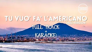 TU VUO' FA' L'AMERICANO - JAZZ VERSION (Full Song + Instrumental Karaoke!) | FASHION LOUNGE TV
