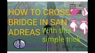 How to cross the bridge in san adreas