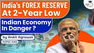 India's Forex Reserves Slump To Over 2-Year Low | Is Indian Economy in Danger? | Explained | UPSC