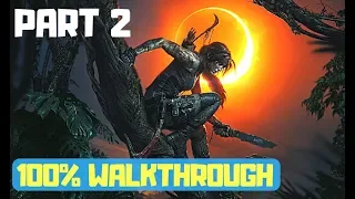 Shadow of the Tomb Raider - 100% Walkthrough - Part 2