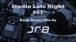Deep House Mix 2016 - Studio Late Night 001 By JRB