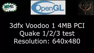 3Dfx Voodoo1 4MB Quake 1/2/3 TEST