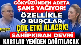 Gökyüzünden Adeta Şans Yağıyor O burçlar Çok Etkilenecek! Sahipkıran Devri Kartlar Yeniden Dağılacak